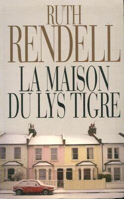 Ruth RENDELL : La maison du lys tigré