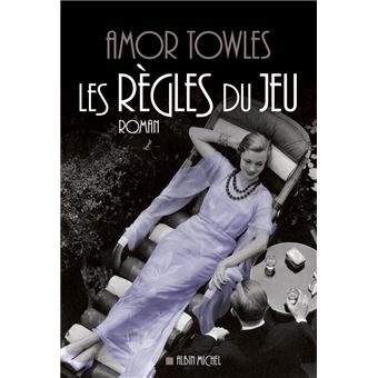 Amor TOWLES : Les règles du jeu