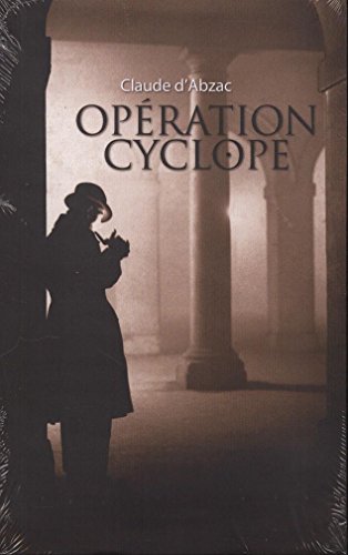 Claude d&rsquo;ABZAC : Opération Cyclope
