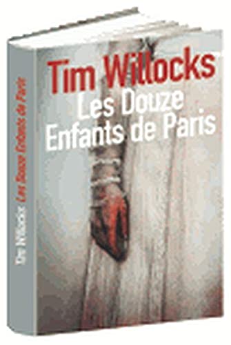 Tim WILLOCKS : Les douze enfants de Paris