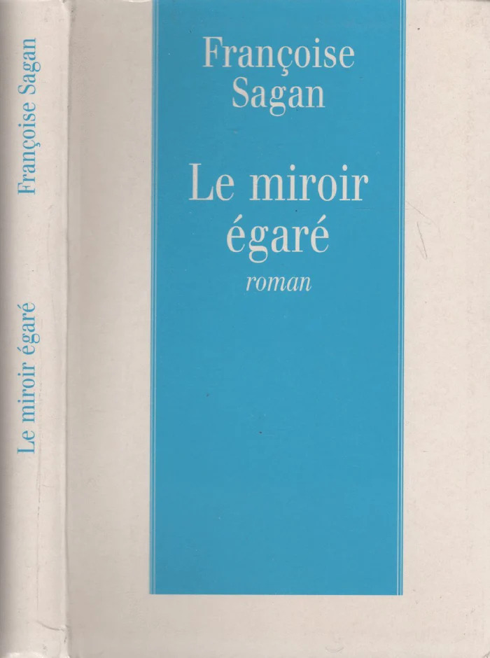 Françoise SAGAN : Le miroir égaré
