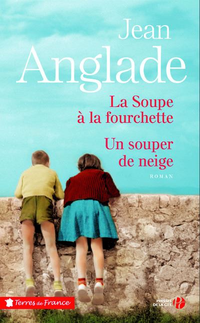 Jean ANGLADE : La soupe à la fourchette – Un souper de neige