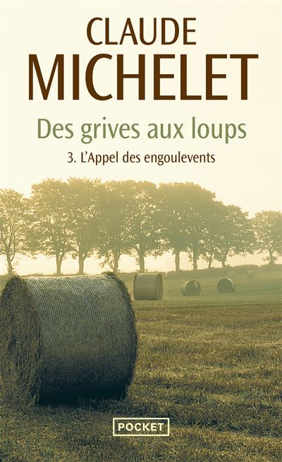 Claude MICHELET : Des grives aux loups T3 L&rsquo;appel des Engoulevents