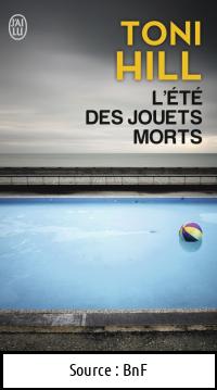 Toni HILL : L&rsquo;été des jouets morts
