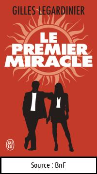 Gilles LEGARDINIER : Le premier miracle