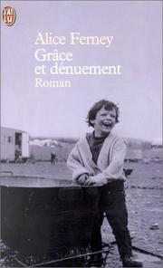 Alice FERNEY : Grâce et dénuement