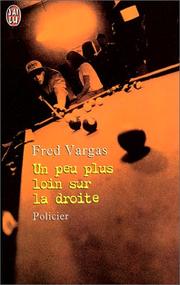 Fred VARGAS : Un peu plus loin sur la droite