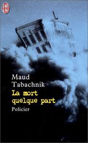 Maud TABACHNIK : La mort quelque part
