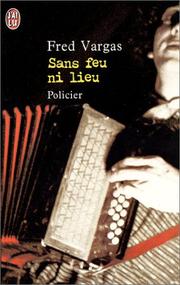 Fred VARGAS : Sans feu ni lieu