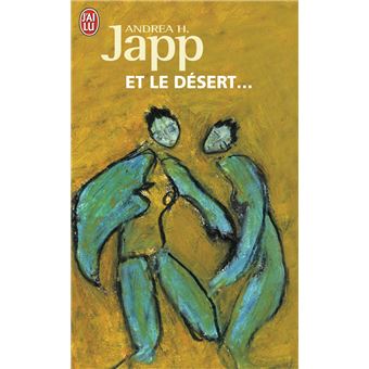 Andrea H. JAPP : Et le désert…