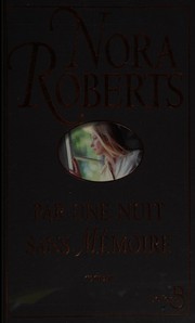 Nora ROBERTS : Par une nuit sans mémoire