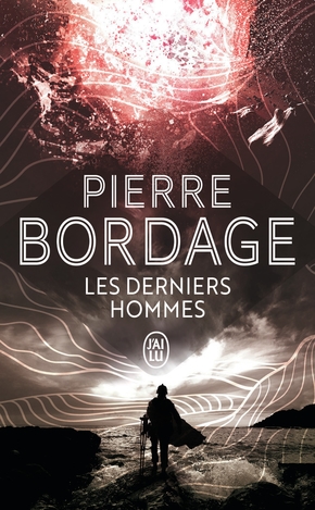 P. BORDAGE : Les derniers hommes