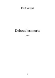 Fred VARGAS : Debout les morts