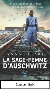 Anna STUART : La sage-femme d&rsquo;Auschwitz