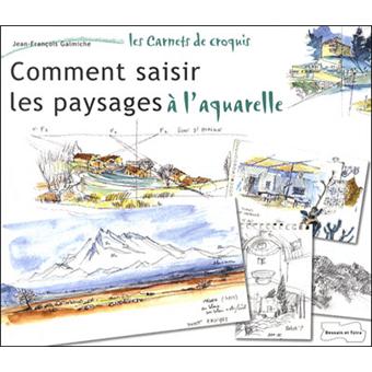 Jean-François GALMICHE : Comment saisir les paysages à l&rsquo;aquarelle