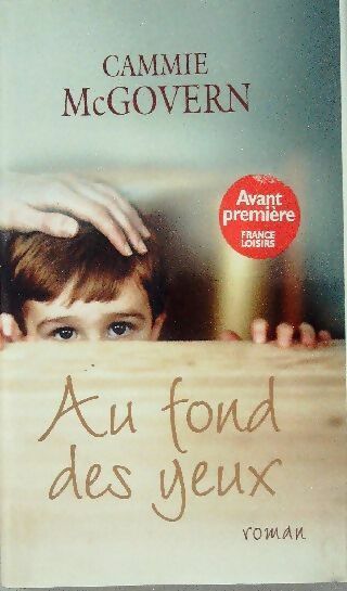 Cammie MCGOVERN : Au fond des yeux