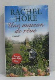 Rachel HORE : Une maison de rêve