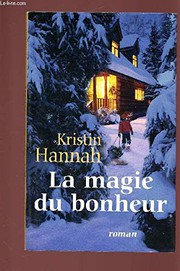 Kristin HANNAH : La magie du bonheur