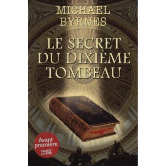 Michael BYRNES : Le secret du dixième tombeau