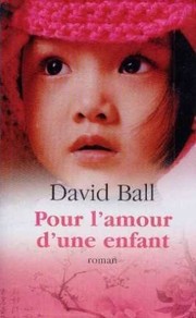 David BALL : Pour l&rsquo;amour d&rsquo;une enfant