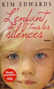Kim EDWARDS : L&rsquo;Enfant de tous les silences