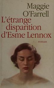 Maggie O&rsquo;FARRELL : L&rsquo;étrange disparition d&rsquo;Esme Lennox