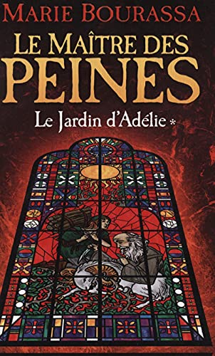 Marie BOURASSA : Le maître des peines T 1Le jardin d&rsquo;Adélie