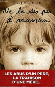 Toni MAGUIRE : Ne le dis pas à maman