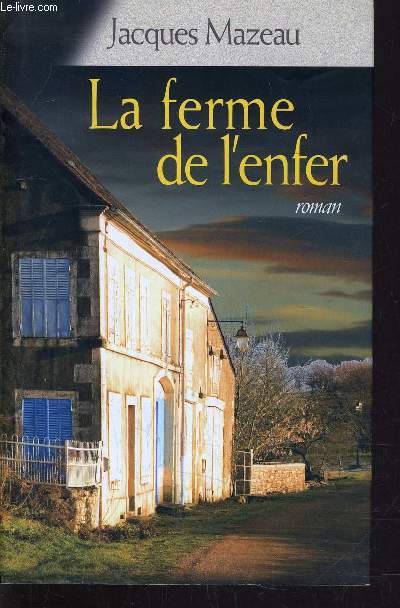 Jacques MAZEAU : La ferme de l&rsquo;enfer