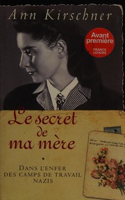 Ann KIRSCHNER : Le secret de ma mère