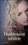Chantal CÔTÉ : Doublement Infidèle
