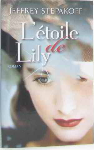 Jeffrey STEPAKOFF : L&rsquo;étoile de Lily