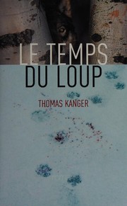 Thomas KANGER : Le temps du loup