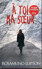 Rosamund LUPTON : A toi ma sœur
