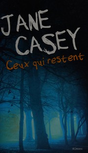 Jane CASEY : Ceux qui restent