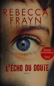 Rebecca FRAYN : L&rsquo;écho du doute