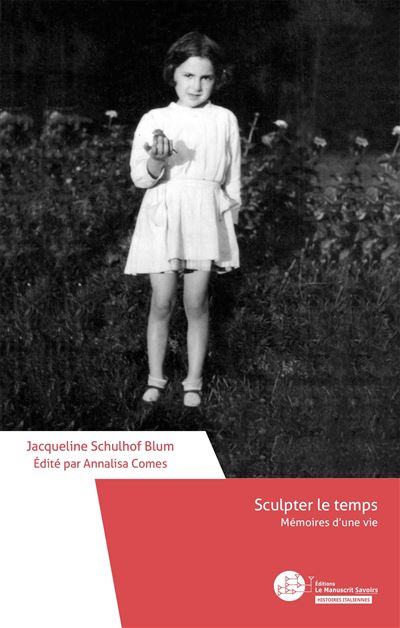 Jacqueline SCHULHOF-BLUM : Sculpter le temps – les mémoires d’une vie