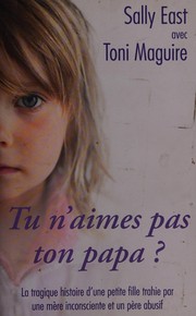 Sally EAST : Tu n&rsquo;aimes pas ton papa?