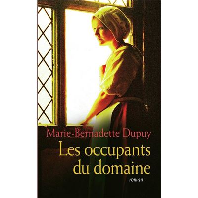 Marie-Bernadette DUPUY : Famille Roy Les occupants du domaine