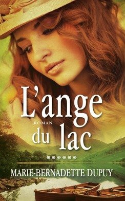 Marie-bernadette DUPUY : Famille Val-Jalbert L&rsquo;ange du lac T6