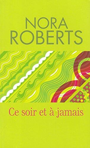 Nora ROBERTS : Ce soir et à jamais
