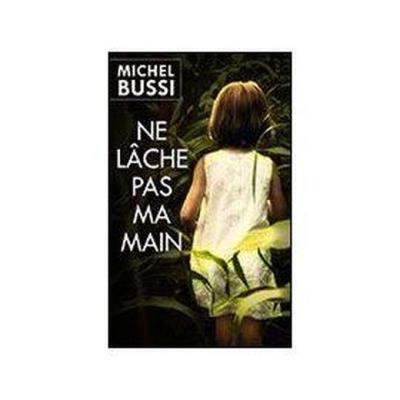 Michel BUSSI : Ne lâche pas ma main
