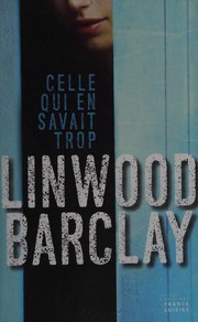 Linwood BARCLAY : Celle qui en savait trop