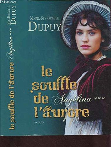 Marie-bernadette DUPUY : Angélina : Le souffle de l&rsquo;aurore T3