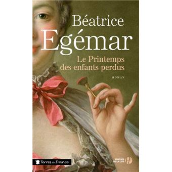 Béatrice EGEMAR : Le printemps des enfants perdus