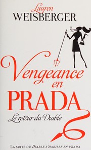 Lauren WEISBERGER : Vengeance en Prada