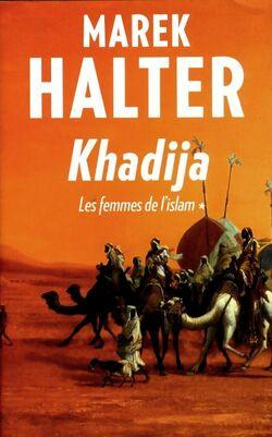 Marek HALTER : Khadija T1 Les femmes de l&rsquo;islam