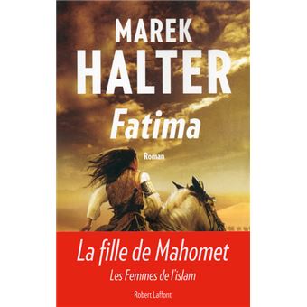 Marek HALTER : Fatima T2 Les femmes de l&rsquo;islam