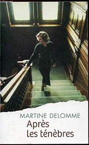 Martine DELOMME : Après les ténèbres