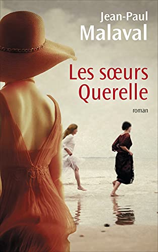 Jean-paul MALAVAL : Les sœurs Querelle